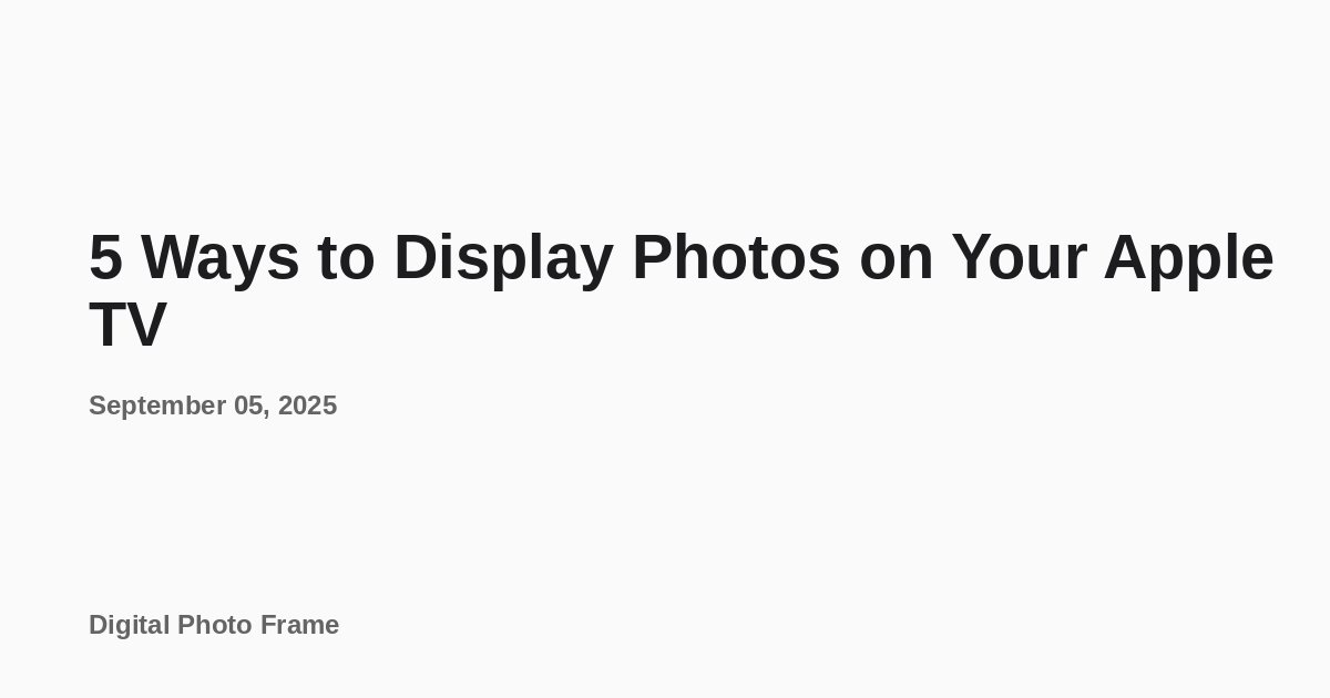 Apple TV mostrando una presentación de fotos con Digital Photo Frame App